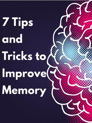 cover image of 7 Tips and Tricks to Improve Memory